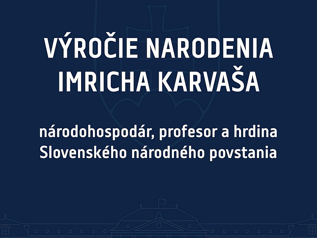 Fotogaléria k článku "Výročie narodenia Imricha Karvaša - národohospodár, profesor a hrdina SNP"
