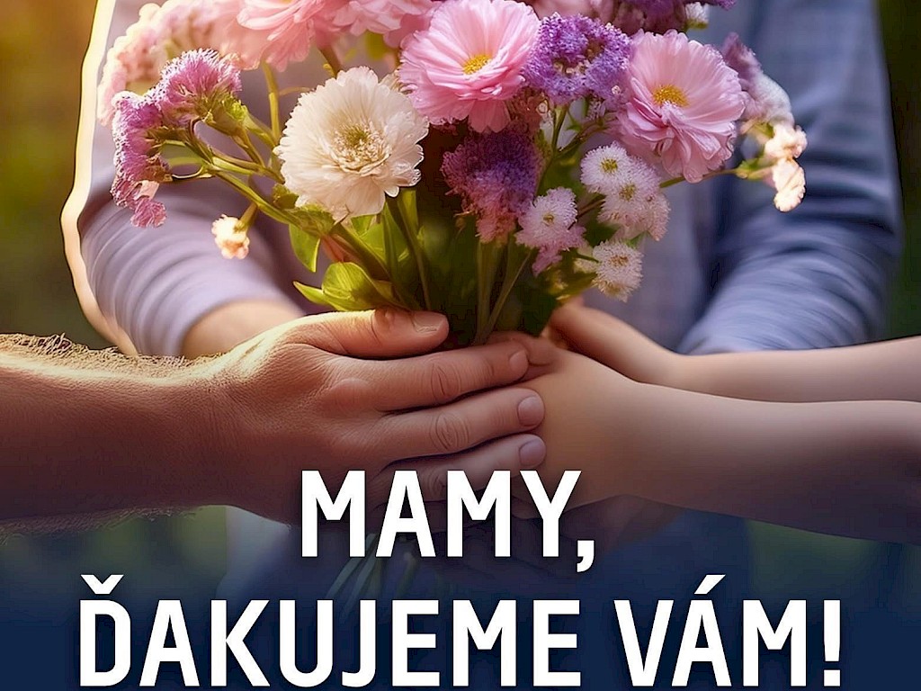 Fotogaléria k článku "Mamy, ďakujeme vám"