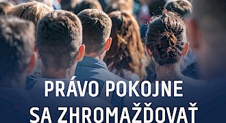 Právo pokojne sa zhromažďovať sa zaručuje