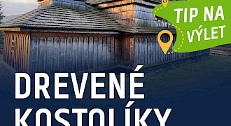 Drevené kostolíky - poklady slovenského kultúrneho dedičstva