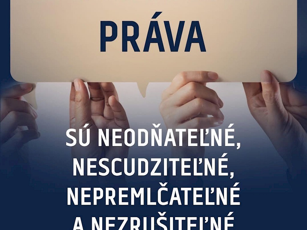 Fotogaléria k článku "Základné práva a slobody sú neodňateľné, nescudziteľné, nepremlčateľné a nezrušiteľné"