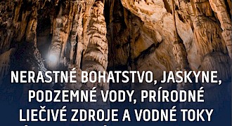 Nerastné bohatstvo, jaskyne, podzemné vody, prírodné liečivé zdroje a vodné toky sú vo vlastníctve Slovenskej republiky