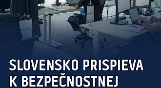 Slovensko prispieva k bezpečnostnej architektúre Európy