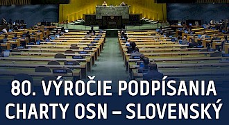 80. výročie podpísania Charty OSN – Slovenský diplomat spoluautor Charty OSN