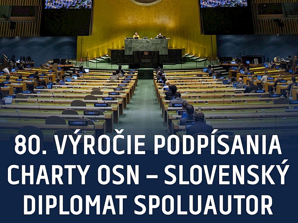 Fotogaléria k článku "80. výročie podpísania Charty OSN – Slovenský diplomat spoluautor Charty OSN"