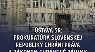 Prokuratúra SR chráni práva a zákonom chránené záujmy fyzických a právnických osôb a štátu